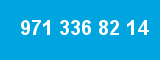 971 336 82 14